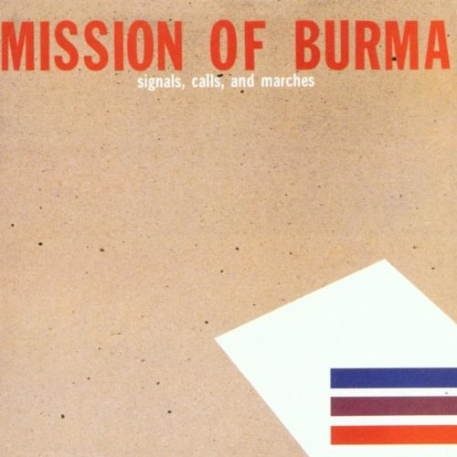 MISSION OF BURMA - SIGNALS CALLS AND MARCHES