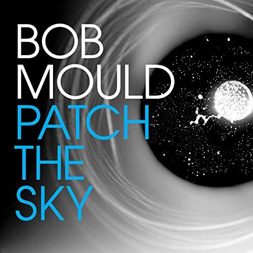 MOULD, BOB - PATCH THE SKY