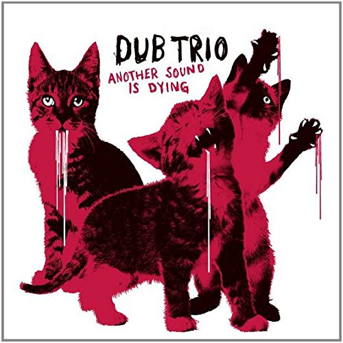 DUB TRIO - ANOTHER SOUND IS DYING