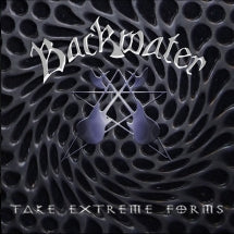 BACKWATER - TAKE EXTREME FORMS [CD]