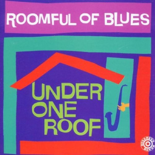 ROOMFUL OF BLUES - UNDER ONE ROOF