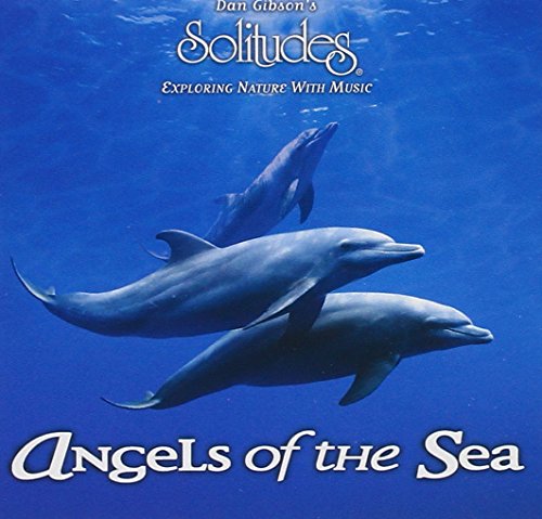 DAN GIBSON'S SOLITUDES - ANGELS OF THE SEA