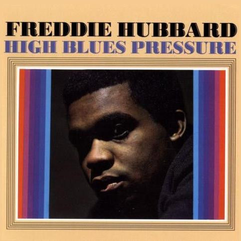 HUBBARD, FREDDIE  - HIGH BLUES PRESSURE