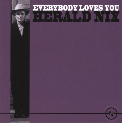 NIX, HERALD  - EVERYBODY LOVES YOU