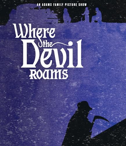 WHERE THE DEVIL ROAMS - BLU-YELLOW VEIL PICTURES