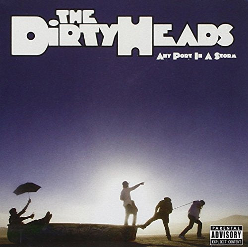 DIRTY HEADS - DIRTY HEADS - ANY PORT IN A STORM