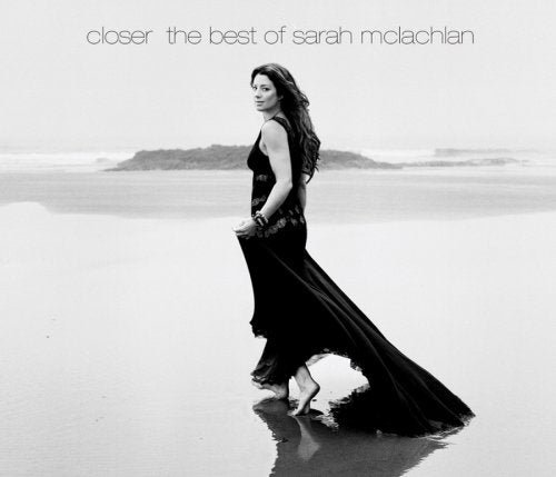 MCLACHLAN, SARAH  - CLOSER: THE BEST OF SARAH MCLACHLAN (DELUXE EDITION)