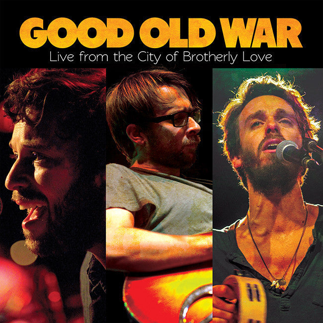 GOOD OLD WAR - LIVE FROM THE CITY OF BROTHERL Y LOVE