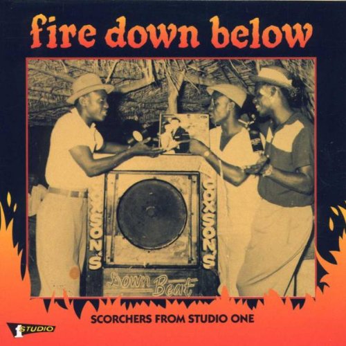 VARIOUS ARTISTS - FIRE DOWN BELOW: SCORCHERS FROM STUDIO ONE