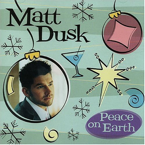 DUSK, MATT - PEACE ON EARTH