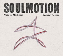 MIRKOVIC-DE RO, NATASA / VASILIC, NENAD - SOULMOTION [CD]