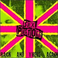 SEX PISTOLS - BACK & THERE AGAIN