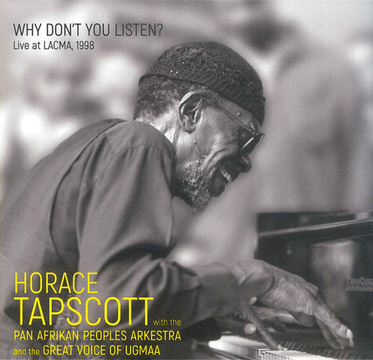 TAPSCOTT, HORACE  - WHY DON'T YOU LISTEN? LIVE AT LACMA