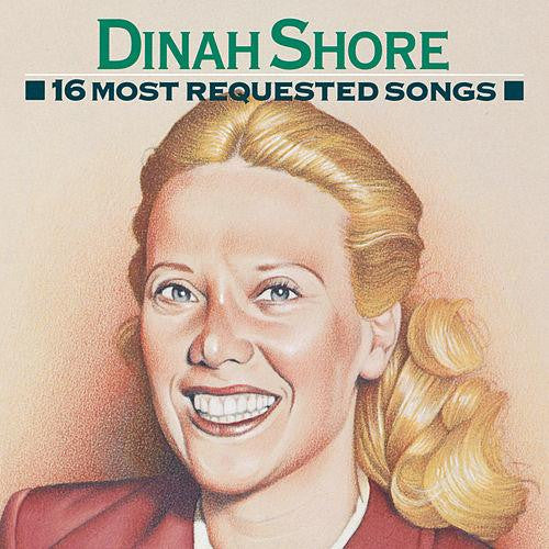 SHORE, DINAH  - 16 MOST REQUESTED SONGS
