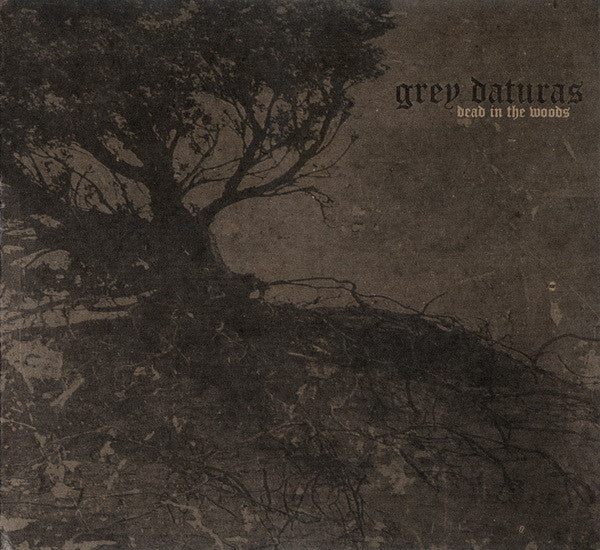 GREY DATURAS  - DEAD IN THE WOODS