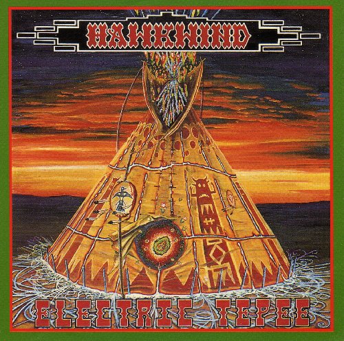 HAWKWIND  - ELECTRIC TEPEE