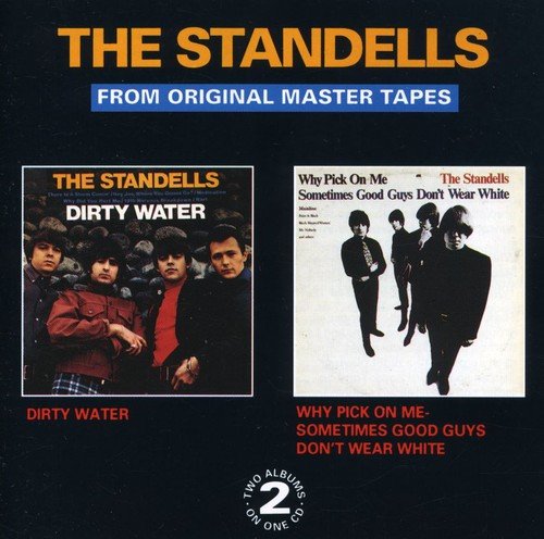 THE STANDELLS - DIRTY WATER/WHY PICK ON ME/SOMETIMES GOOD GUYS DON'T WEAR WHITE