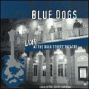 BLUE DOGS - LIVE AT THE DOCK STREET THEATRE