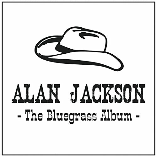 JACKSON, ALAN - THE BLUEGRASS ALBUM