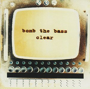 BOMB THE BASS - CLEAR: U.S. MIX