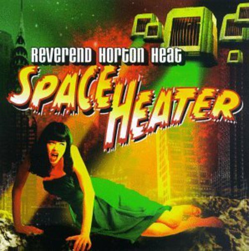 THE REVEREND HORTON HEAT - SPACE HEATER