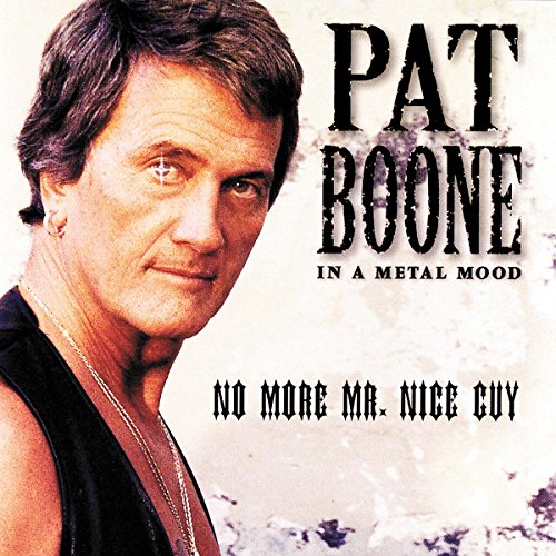 BOONE, PAT - IN A METAL MOOD: NO MORE MR. NICE GUY