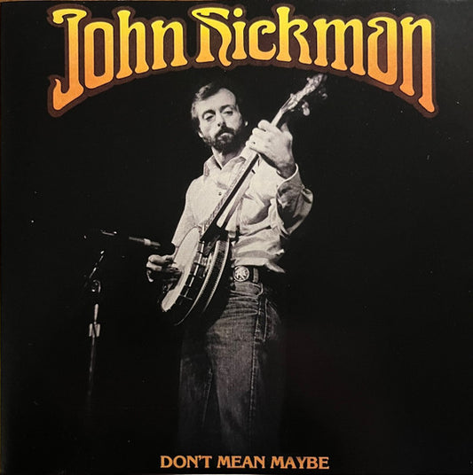 HICKMAN, JOHN  - DON'T MEAN MAYBE