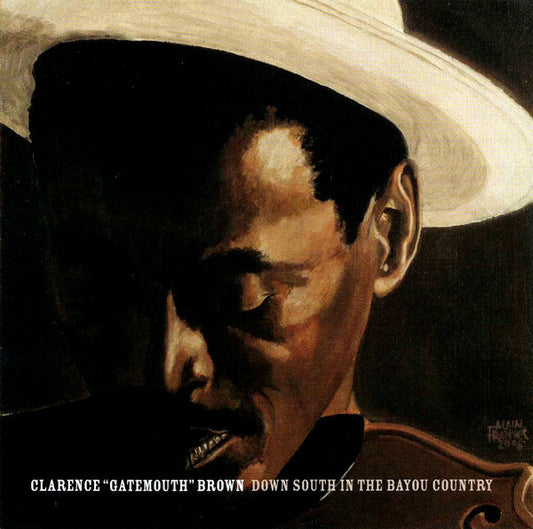 BROWN, CLARENCE GATEMOUTH  - DOWN SOUTH...IN THE BAYOU COUNTRY