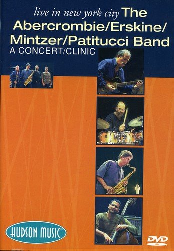 ABERCROMBIE/ERSKINE/MINTZER/PATITUCCI BA  - DVD-LIVE IN NEW YORK CITY: A CONCERT/CLI