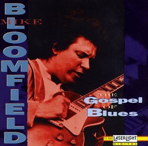 BLOOMFIELD, MIKE - GOSPEL OF BLUES