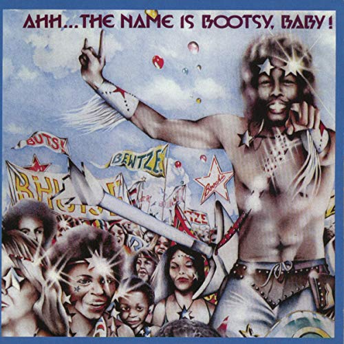 BOOTSY COLLINS - AHH THE NAME IS BOOTSY, BABY!