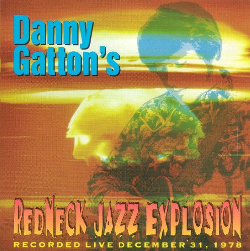 GATTON, DANNY - REDNECK JAZZ EXPLOSION