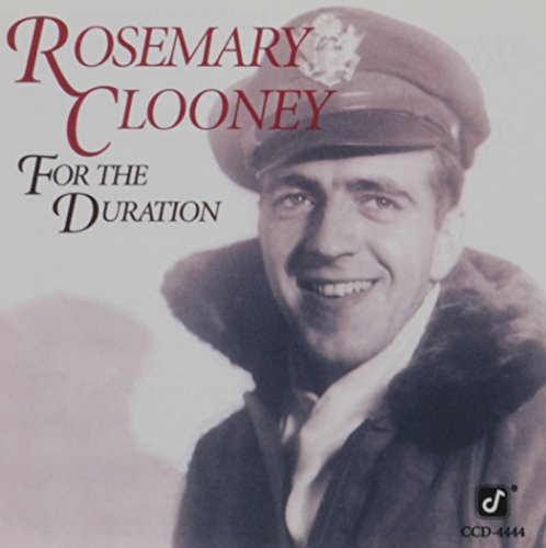 CLOONEY, ROSEMARY - FOR THE DURATION