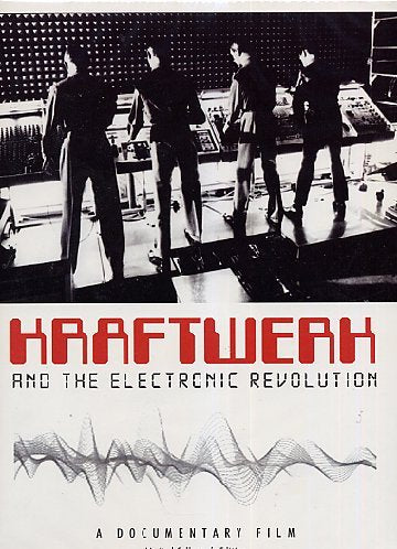 KRAFTWERK AND THE ELECTRONIC REVOLUTION