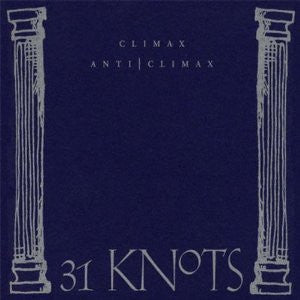 31 KNOTS  - CLIMAX ANTICLIMAX