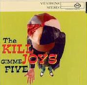 THE KILLJOYS - GIMME FIVE