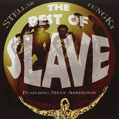 SLAVE - STELLAR FUNGK: THE BEST OF SLAVE, FEATURIGN STEVE ARRINGTON