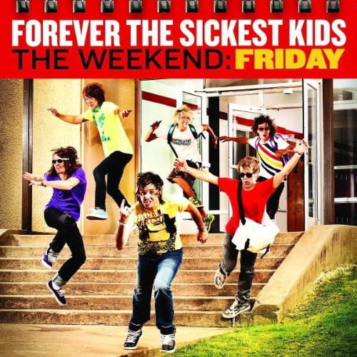 FOREVER THE SICKEST KIDS - WEEKEND: FRIDAY