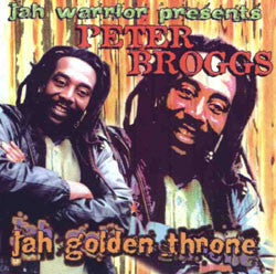 BROGGS, PETER  - JAH GOLDEN THRONE