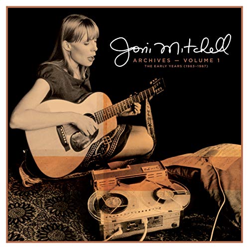 JONI MITCHELL - JONI MITCHELL ARCHIVES  VOL. 1: THE EARLY YEARS (1963-1967)