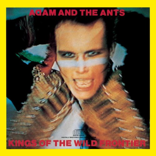 ADAM AND THE ANTS - KINGS OF THE WILD FRONTIER