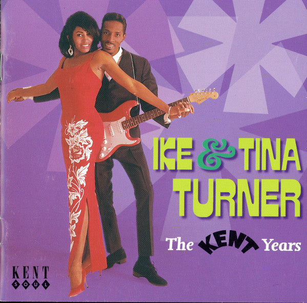 TURNER, IKE & TINA  - KENT YEARS