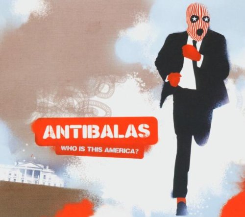 ANTIBALAS - WHO IS THIS AMERICA?