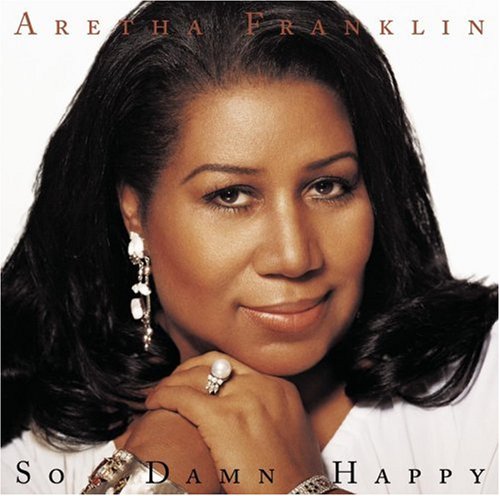 FRANKLIN, ARETHA - SO DAMN HAPPY