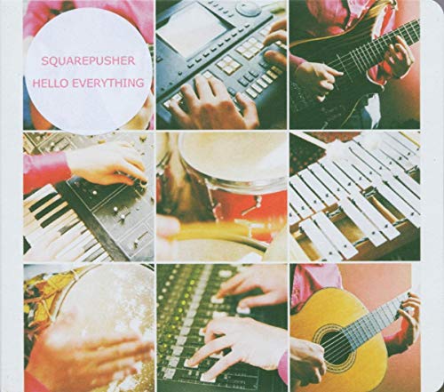 SQUAREPUSHER - HELLO EVERYTHING