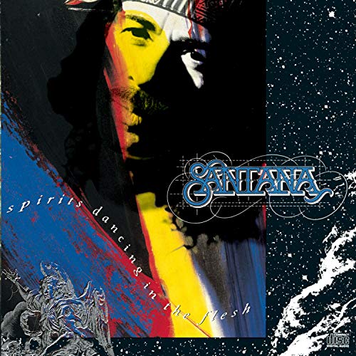 SANTANA - SPIRITS DANCING IN THE FLESH