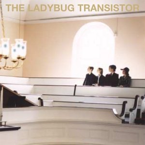 THE LADYBUG TRANSISTOR - THE LADYBUG TRANSISTOR