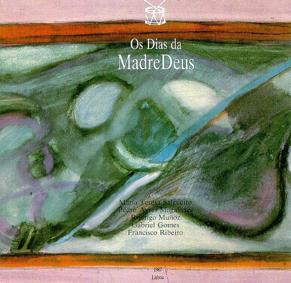 MADREDEUS  - OS DIAS DE MADREDEUS