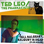 LEO, TED AND THE PHARMACISTS - TELL BALGEARY BALGURY IS DEAD