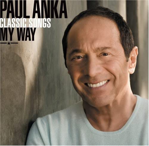 ANKA, PAUL - CLASSIC SONGS MY WAY